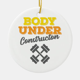 Motivational Workout Body Under Construction Ceramic Ornament