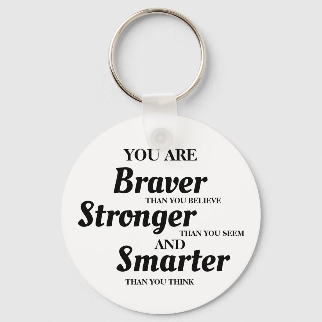 Motivational You are Brave Strong Smart Keychain (Front)