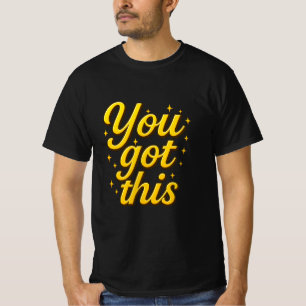 Motivational You Got This Luxury Gold Typography T-Shirt