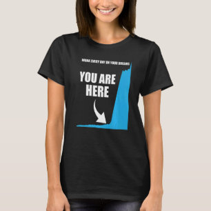 Motivational Your are here Success Motivation T-Shirt