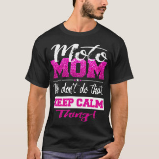 Moto Mom Motocross Mother Dont Keep Calm Cute T-Shirt