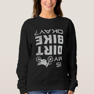 Motocross Biker Dirt Bike Motorcycle Funny Gift Sweatshirt