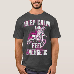 Motocross Keep Calm And Feel Energetic Enduro T-Shirt