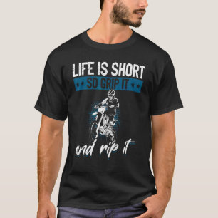 Motocross Mx Live Is Short So Grip It And Rip It 1 T-Shirt