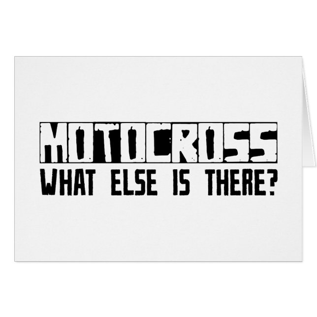 Motocross What Else Is There? (Front Horizontal)