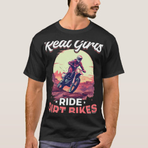 Motocross Woman Real Girls ride Dirt Bikes 22 T-Shirt