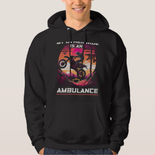 Motocross Women Injury Ambulance Quote Funny Dirt  Hoodie