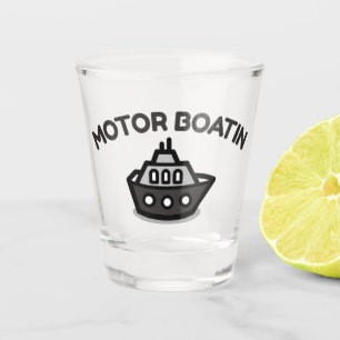 Motor Boatin’ Funny Shot Glass for Lake Lovers