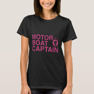Motor Boating Motor Boat Woman Captain  T-Shirt