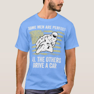 Motorbike Biker Men are Perfect Motorcycle T-Shirt