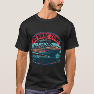 Motorboat: No Wake Zone Violator T-Shirt