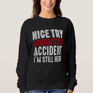 Motorcycle Accident Survivor Bike Crash Injury Rec Sweatshirt