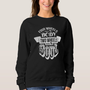 Motorcycle Bike Four Wheels Move Body Two Move Sou Sweatshirt
