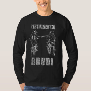 Motorcycle Biker Brudi Bro Certified Brudi T-Shirt