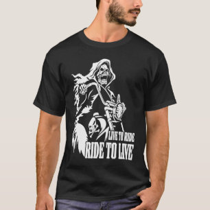 Motorcycle Biker Skeleton Skull Live To Ride Ride  T-Shirt