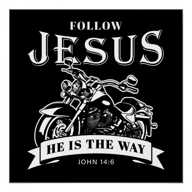 Motorcycle Christian Biker John 14:6 Follow Jesus  Poster (Front)