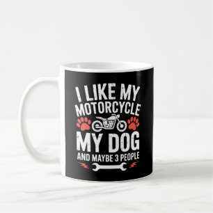 Motorcycle Dog Sarcastic Quote Dog Humour Coffee Mug