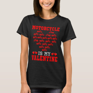 Motorcycle Is My Valentine Driver Team Cute Hearts T-Shirt