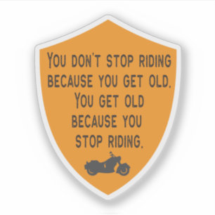 Motorcycle Saying You Don't Stop Rriding