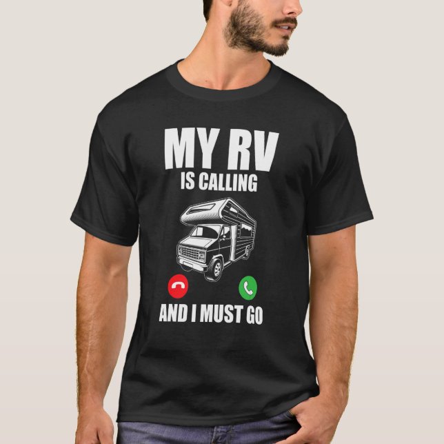 Motorhome Camper My Rv Is Calling And I Must Go Rv T-Shirt (Front)