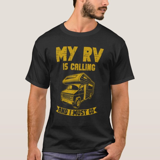 Motorhome Camper   My Rv Is Calling And I Must Go T-Shirt (Front)