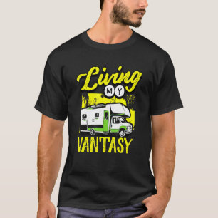 Motorhome Rv Camping Living My Vantasy Camper Van  T-Shirt