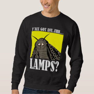 Motten Meme Yall Got Any Uhh Lamps Quote Sweatshirt
