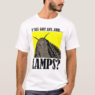 Motten Meme Yall Got Any Uhh Lamps Quote T-Shirt