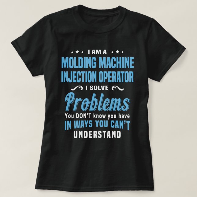Moulding Machine Injection Operator T-Shirt (Design Front)