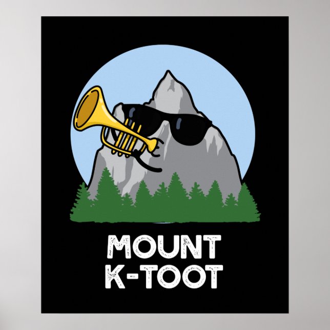 Mount K-Toot Funny Mountain Pun Dark BG Poster (Front)