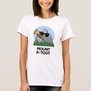 Mount K-Toot Funny Mountain Pun  T-Shirt