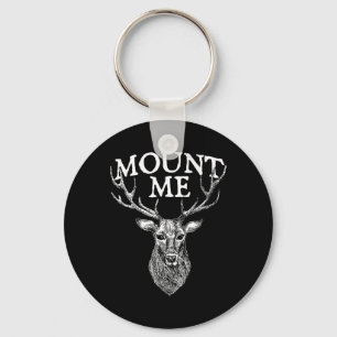 Mount Me - Deer Lover Hunting Antler Forest Wildli Keychain