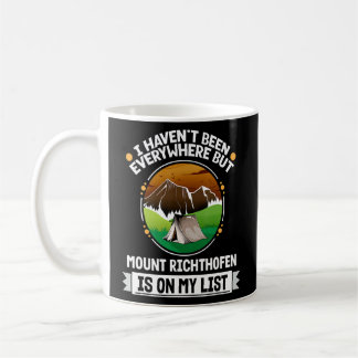 Mount Richthofen Is On My List Hiking Camping Hike Coffee Mug