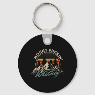 Mount Whitney Funny California Hiking Climbing  Keychain