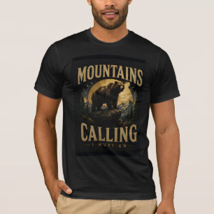 Mountain Bear Calling Wilderness Adventure I Must T-Shirt