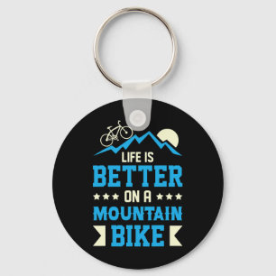 Mountain Bike Better Life Mtb Biking Bikers And T Keychain