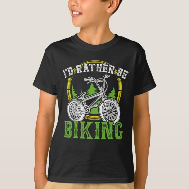 Mountain Bike Cycling Bicycle  Id Rather Be T-Shirt (Front)