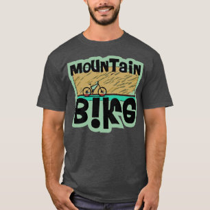 Mountain Bike Downhill Dirt Jump Hardtail Cross Co T-Shirt