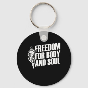 Mountain Bike Freedom For Body And Soul Keychain