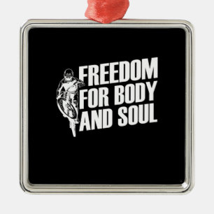 Mountain Bike Freedom For Body And Soul Metal Ornament