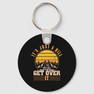 Mountain Bike It Is Just A Hill Keychain