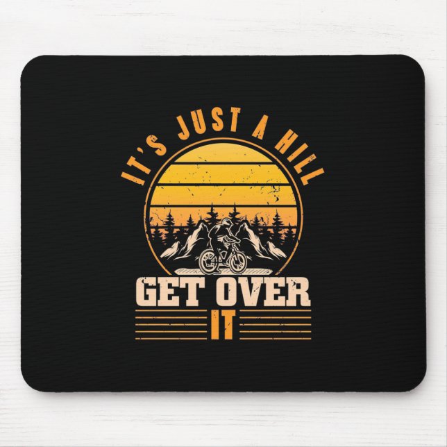 Mountain Bike It Is Just A Hill Mouse Pad (Front)