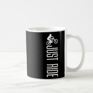 Mountain Bike Just Ride Mtb Biking Mountain Biker Coffee Mug