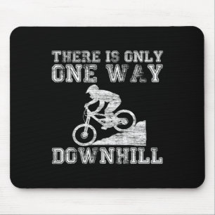 Mountain Bike There Is Only Way Downhill - Funny M Mouse Pad