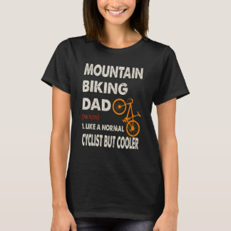 Mountain Biking Dad Biker Cyclist But Cool Father' T-Shirt