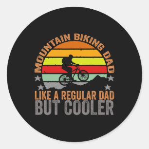 Mountain Biking Dad Like A Regular Dad But Cooler Classic Round Sticker