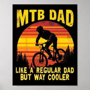 Mountain Biking For Dad Biker Mtb Bicycle Bike  Poster