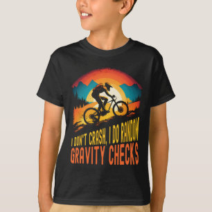 Mountain Biking I Don’t Crash I Do Random Gravity T-Shirt