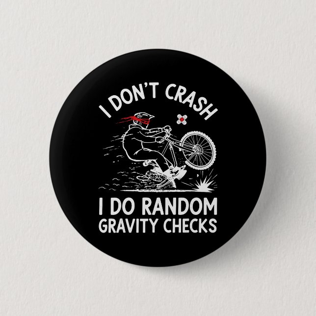 Mountain Biking I Don't Crash I Do Random Gravity  2 Inch Round Button (Front)