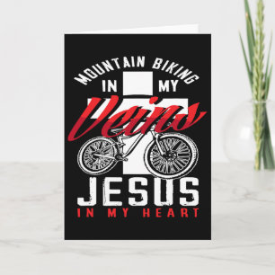 Mountain Biking In My Veins Jesus In My Heart Card